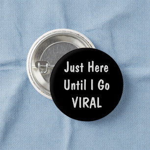 Just Here Until Funny Office Humour Pinback Button