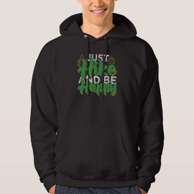 Just Hike And Be Happy  Camping & Hiking Hoodie (Front)