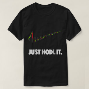 Just HODL It Crypto Meme Shirt for Traders