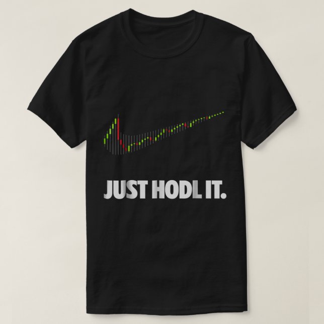 Just HODL It Crypto Meme Shirt for Traders (Design Front)