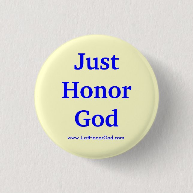 Just Honour God Button (Front)