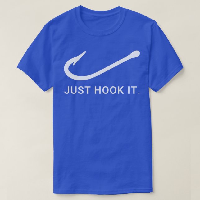 Just Hook It Fishing T-Shirt (Design Front)