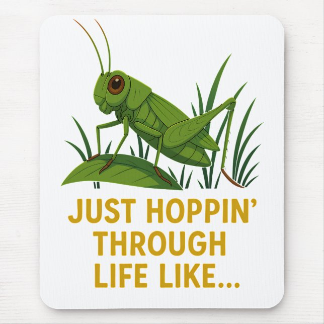 "Just Hoppin’ Funny Grasshopper Art" Mouse Mat (Front)