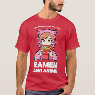 Just Human Ramen And Anime Anime Merch 551 T-Shirt