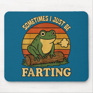 Just I Sometimes Frog Farting Sarcastic Laugh Mouse Mat
