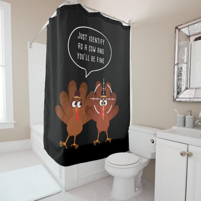 Just Identify as a Cow You’ll Be Fine Thanksgiving Shower Curtain (In Situ)