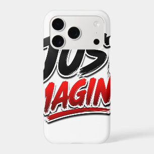 Just Imagine Inspirational Typography Phone Case
