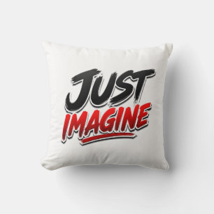 Just Imagine Inspirational Typography Throw Pillow