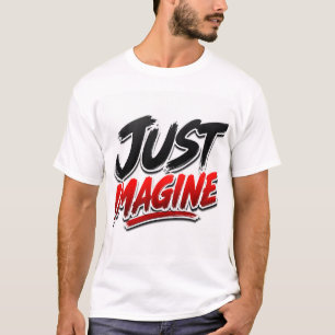 Just Imagine Minimalist Inspirational T-Shirt