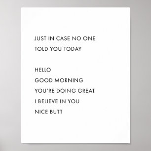Just In Case No One Told You Today. Hello Good Mor Poster