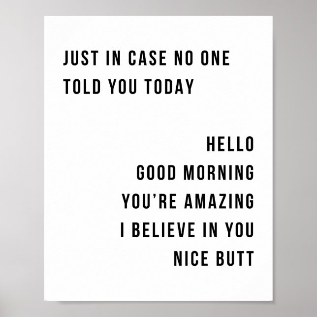 Just In Case No One Told You Today Hello Good Morn Poster (Front)