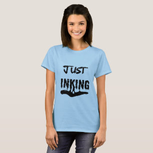 Just Inking black Ink Typography Artist Women’s T-Shirt