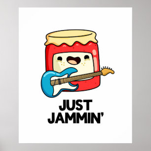 Just Jammin Funny Rocker Jam Pun  Poster