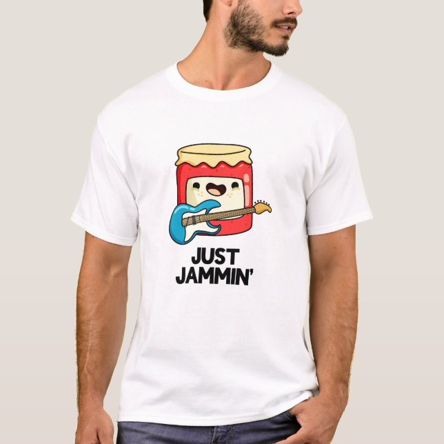 Just Jammin Funny Rocker Jam Pun  T-Shirt (Front)