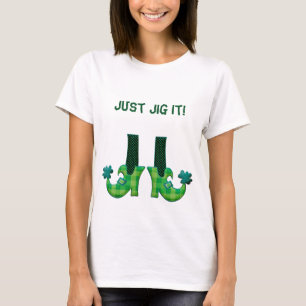 Just Jig It! Leprechaun Legs And Boots T-Shirt