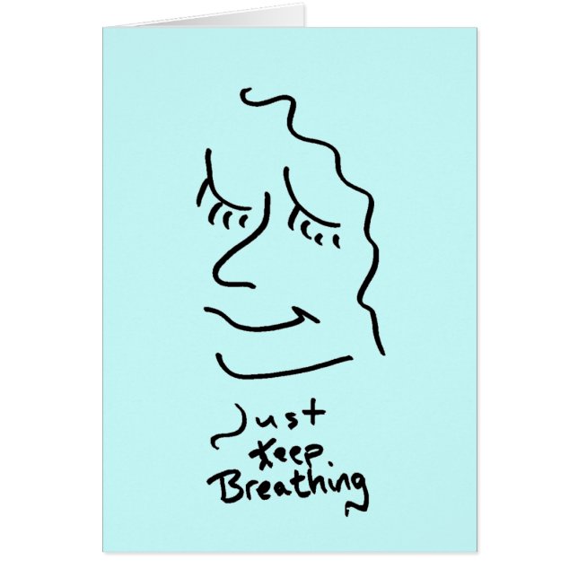 Just Keep Breathing Card (Front)