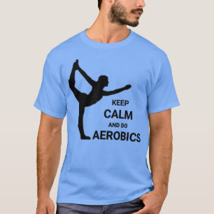 Just Keep Calm and do Aerobics T-Shirt