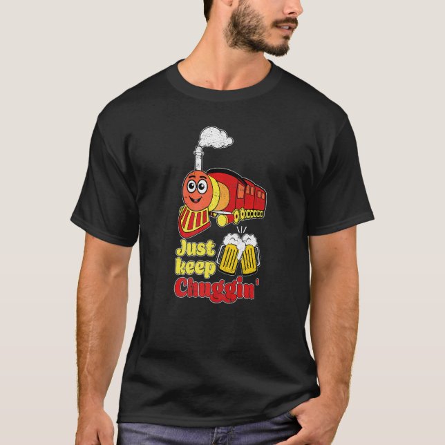 Just Keep Chuggin Train Pun Craft Beer Microbrew H T-Shirt (Front)