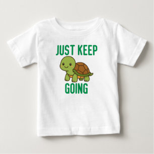 Just Keep Going Baby T-Shirt