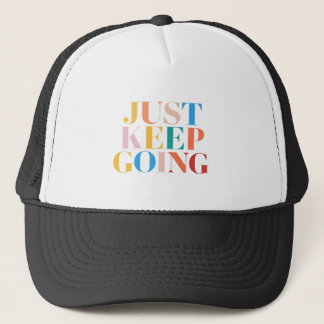 "Just Keep Going - Bold Motivation" Trucker Hat