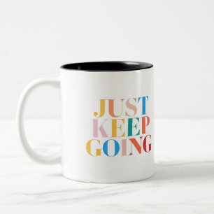 "Just Keep Going - Bold Motivation" Two-Tone Coffee Mug