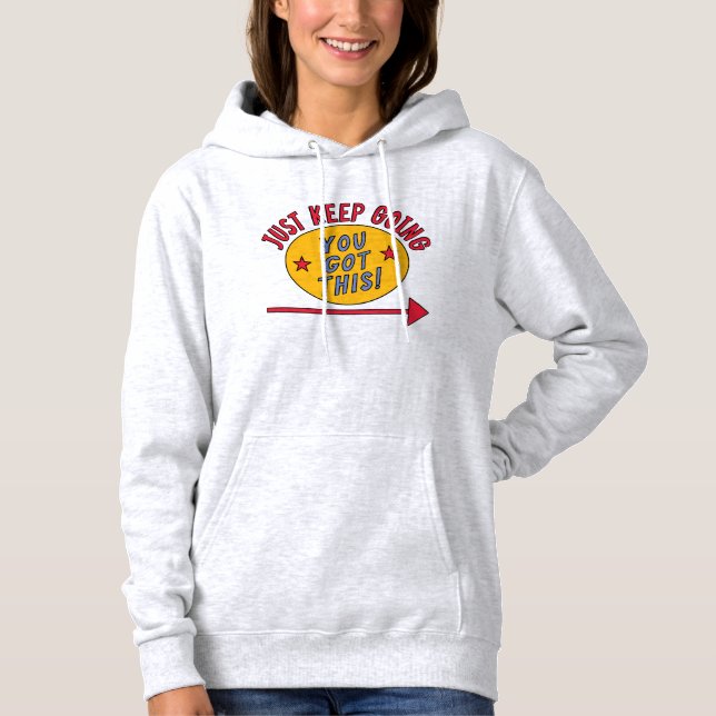 Just Keep Going Hoodie (Front)
