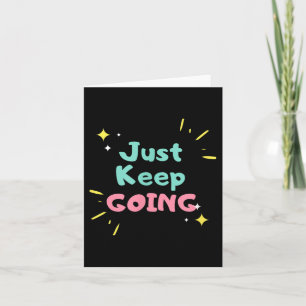 Just Keep Going Motivational T Business Owners Tee Card