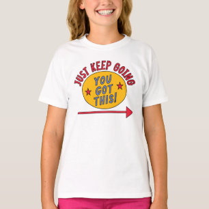 Just Keep Going T-Shirt