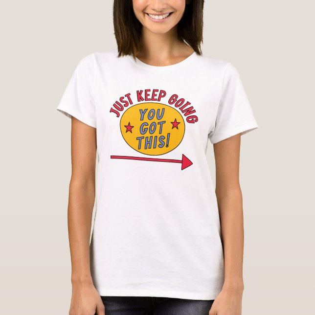 Just Keep Going T-Shirt (Front)