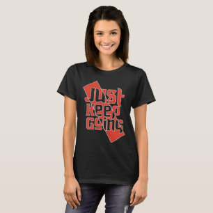 Just Keep Going Women's T-Shirt - Motivational