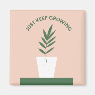 Just Keep Growing Inspirational Magnet with Plant