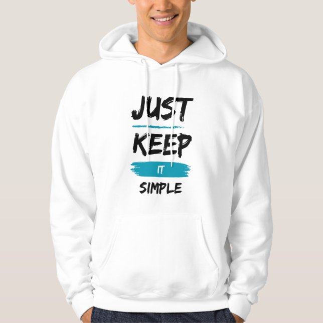 Just Keep It Simple – Minimal Inspirational Design Hoodie (Front)