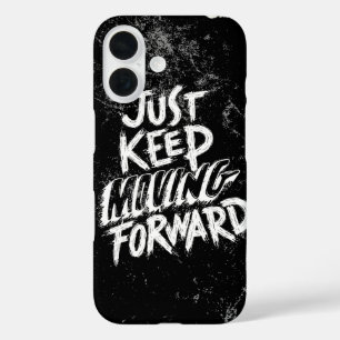 Just keep moving forward motivational case! iPhone 16 case