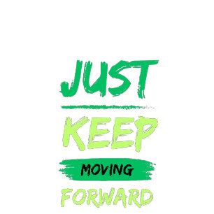 Just Keep Moving Forward Typography Tee