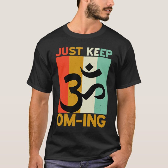 Just Keep Om ing  1 T-Shirt (Front)