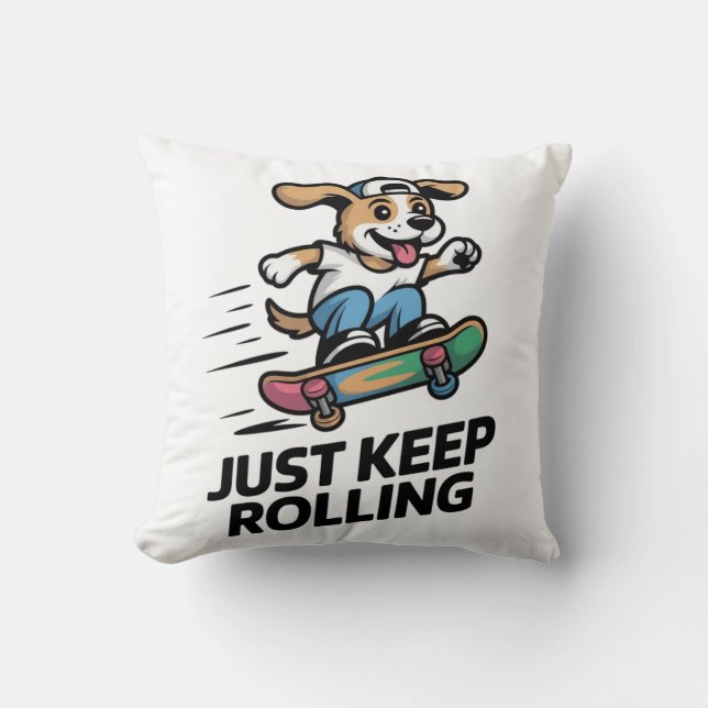 Just Keep Rolling – Skate Dog Street Style Cushion (Front)
