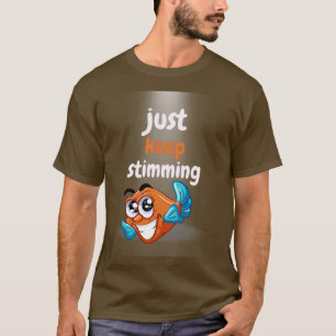 Just keep Stimming Autism awareness T-Shirt