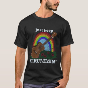 Just Keep Strummin’ Ukulele Rainbow Hawaiian T-Shirt