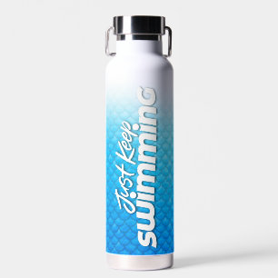 "Just Keep Swimming" Blue scales Swim Life Water Bottle
