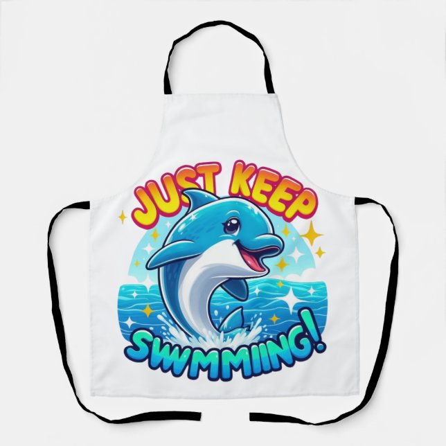 Just Keep Swimming Dolphin   Apron (Front)