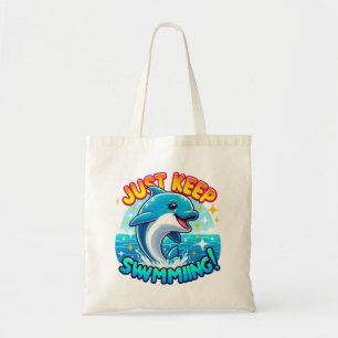 Just Keep Swimming Dolphin   Tote Bag