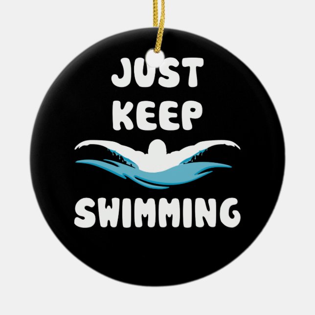 Just Keep Swimming Swim Sport Swimmer Ceramic Tree Decoration (Front)