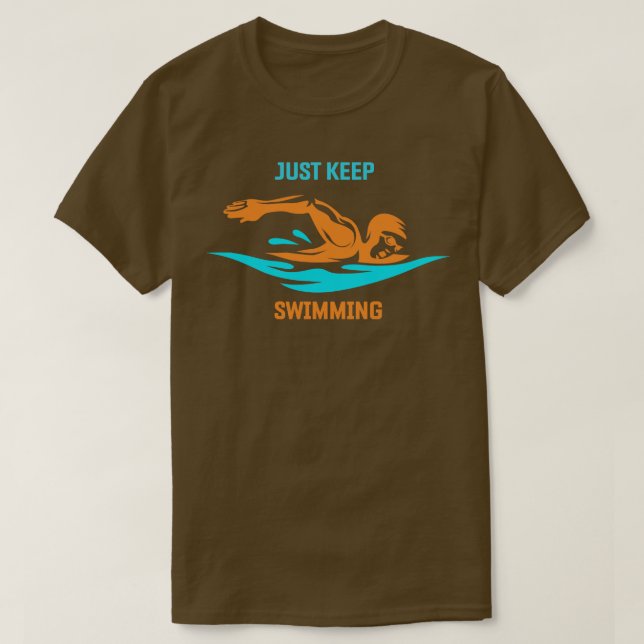 Just Keep Swimming T-Shirt (Design Front)