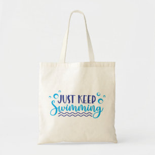 Just keep swimming tote bag