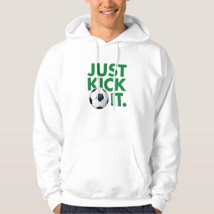 Just Kick It Hoodie