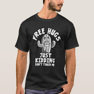 Just Kidding Don't Touch Me Cute Cactus Plant 5 T-Shirt