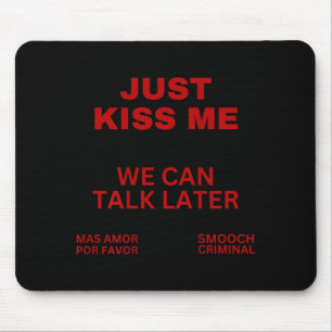Just Kiss Me Cute Valentine's Day Lover  Mouse Mat