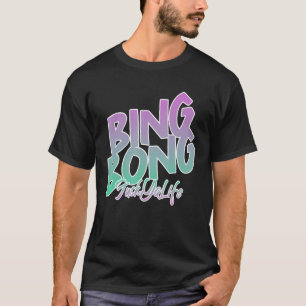 Just Know I M Going Hard Bing Bong T-Shirt