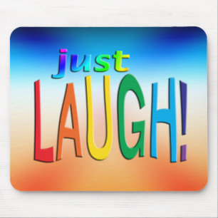 Just Laugh Mouse Pad