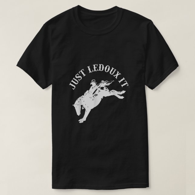 Just Ledoux It Cowboy Whiskey Wine Lover  T-Shirt (Design Front)